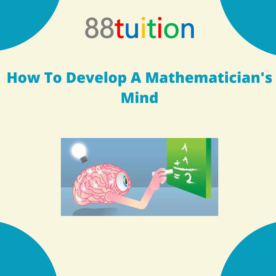 How To Develop A Mathematician's Mind